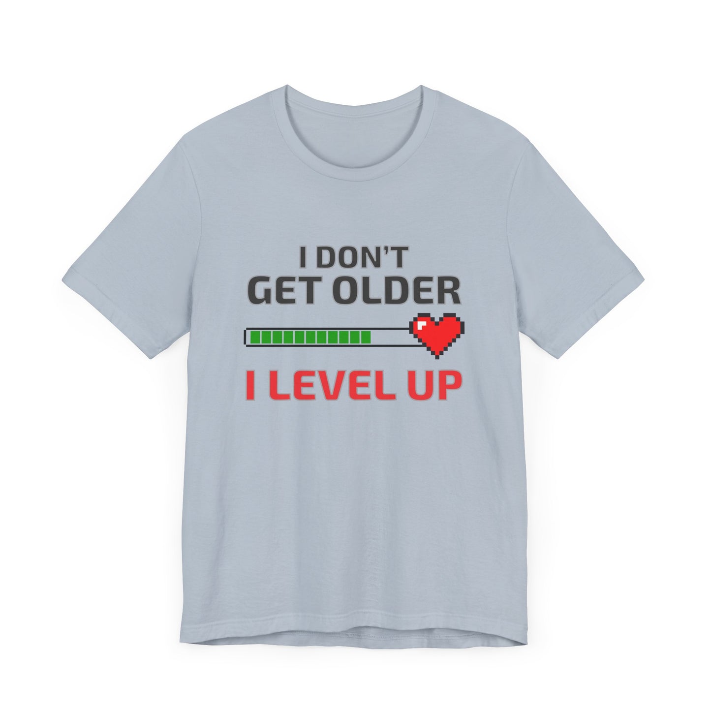 I Don't Get Older I Level Up T-shirt