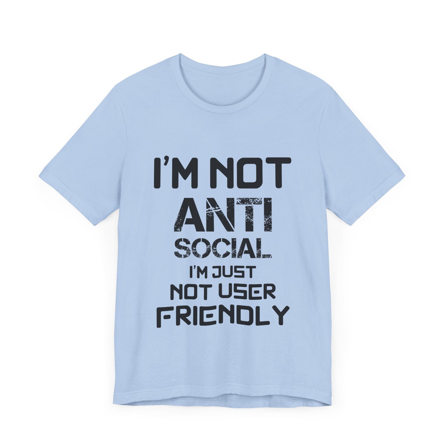 I'm Not Anti Social T-shirt