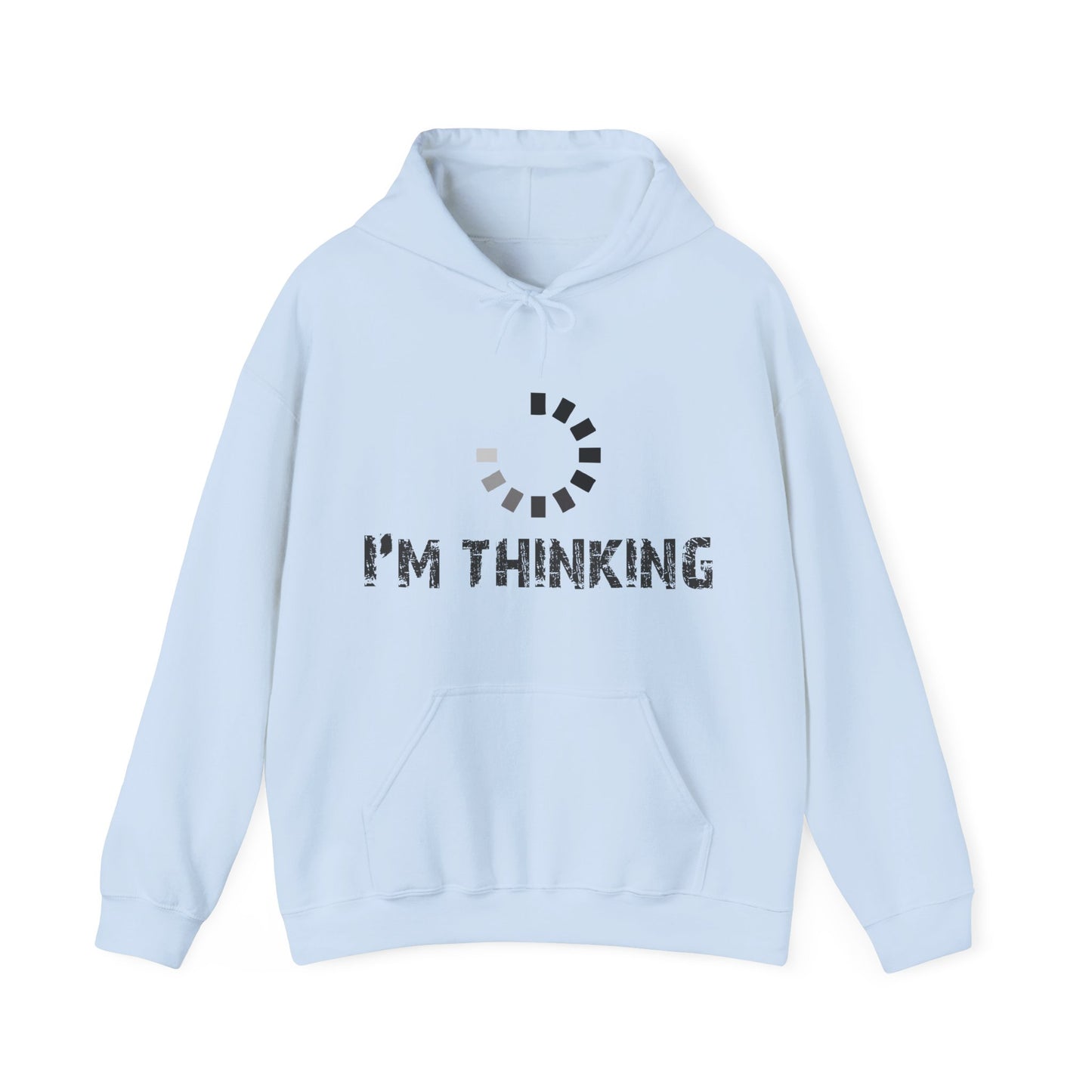 I'm Thinking Hooded Sweatshirt