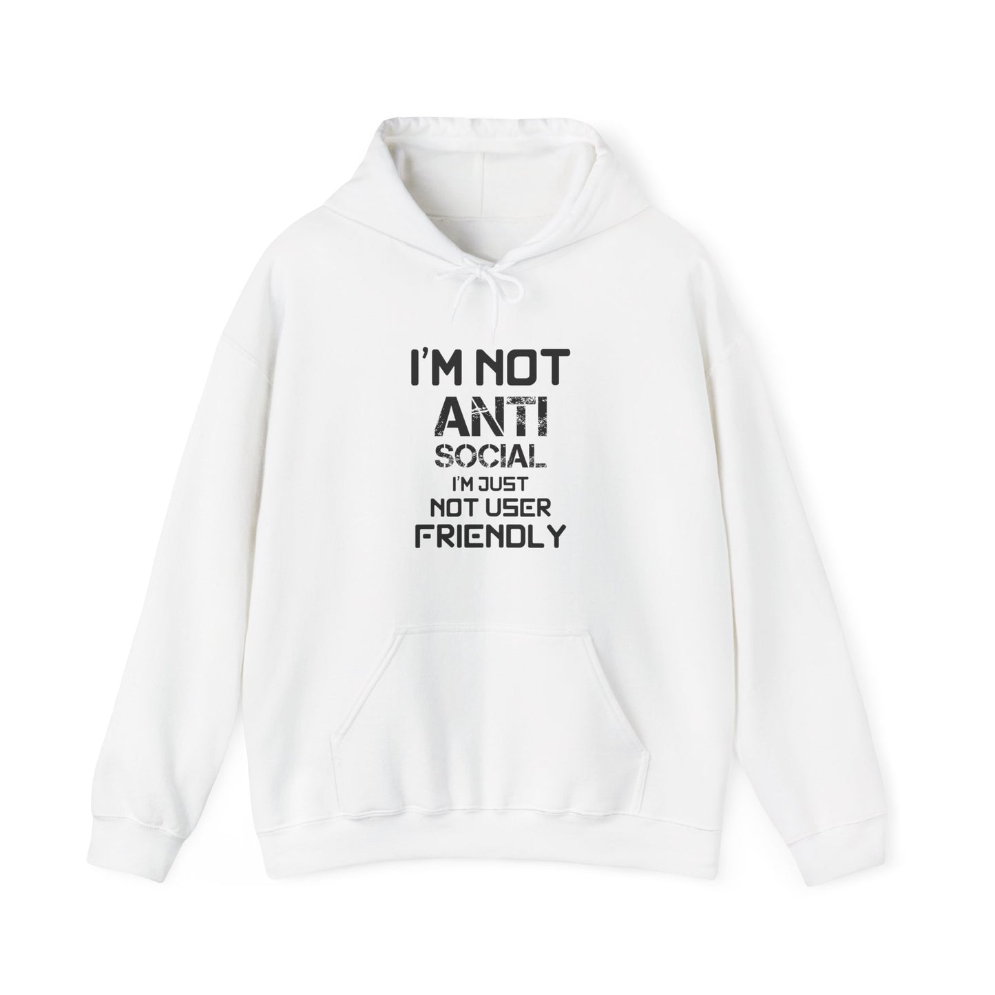 I'm Not Anti Social Hooded Sweatshirt