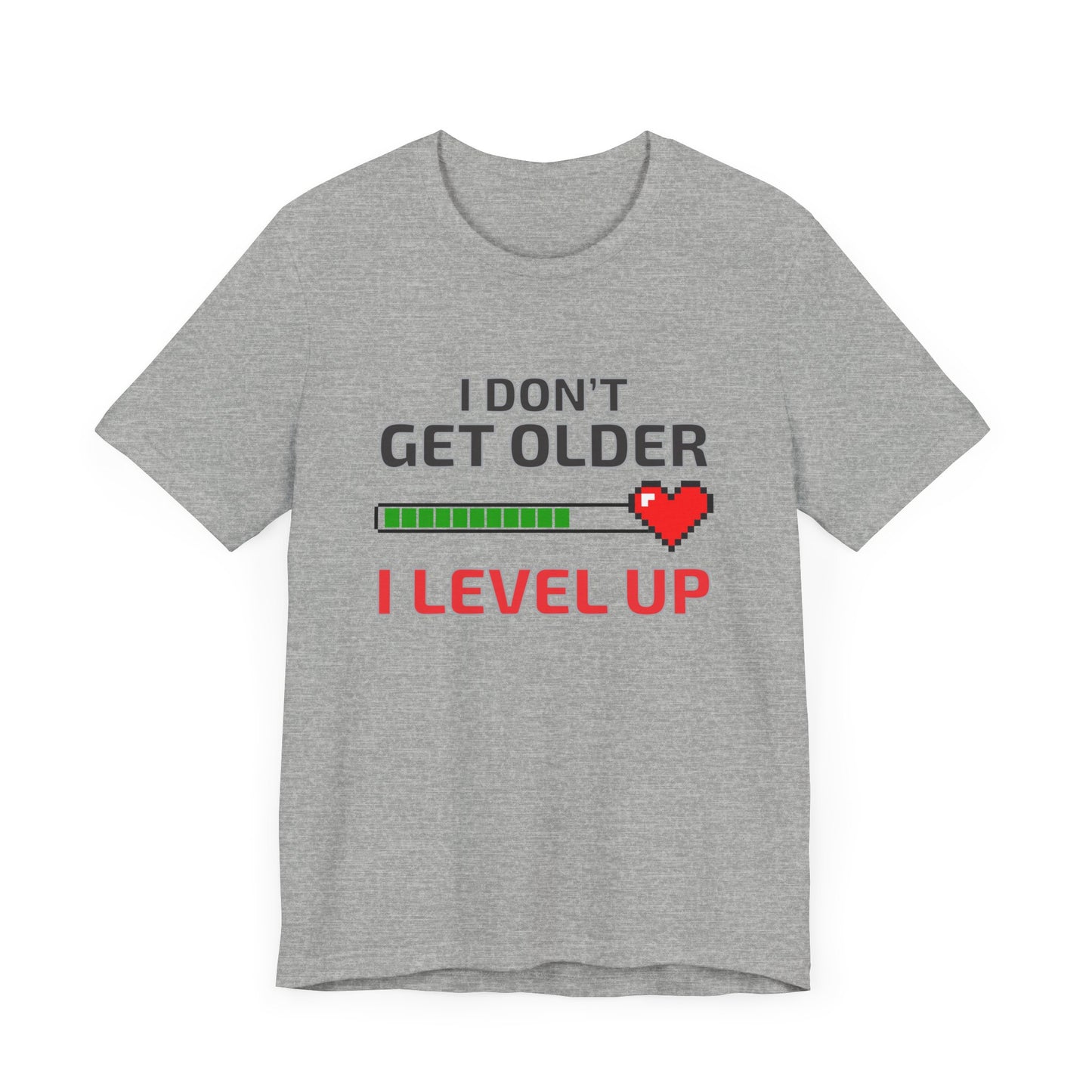 I Don't Get Older I Level Up T-shirt