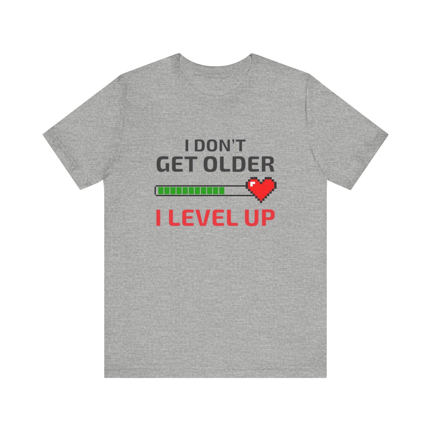 I Don't Get Older I Level Up T-shirt