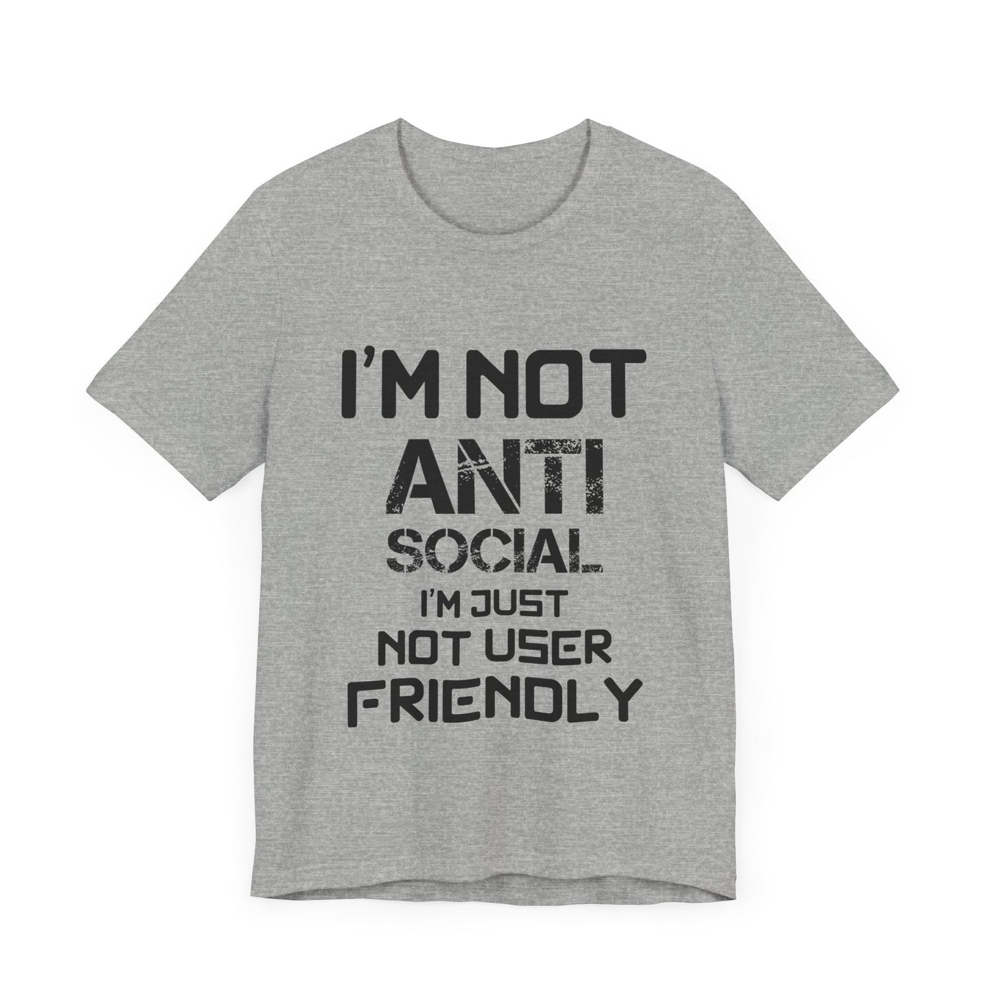 I'm Not Anti Social T-shirt