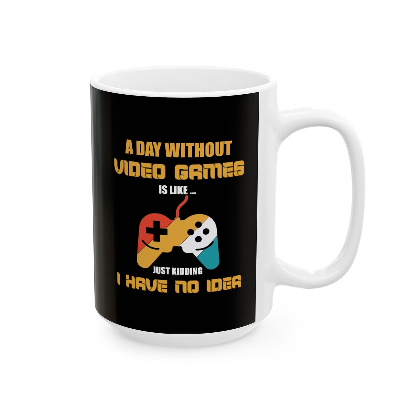 A Day Without Video Games Mug