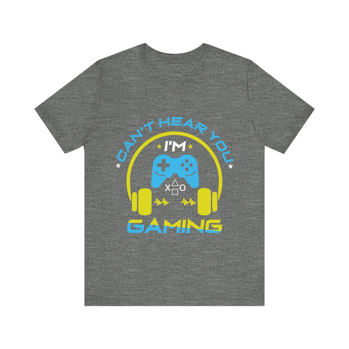 Can't Hear You I'm Gaming T-shirt