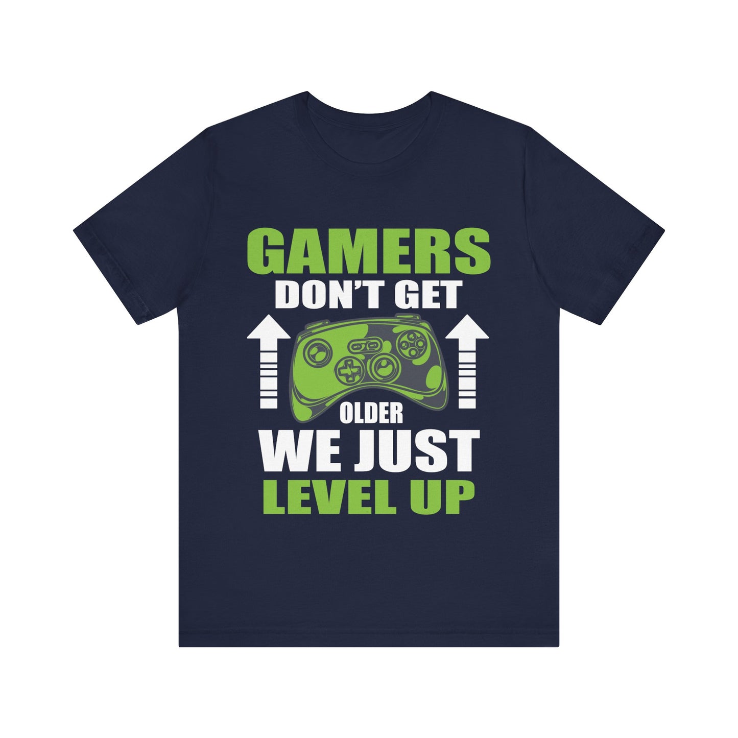 Gamers Don't Get Older We Just Level Up T-shirt
