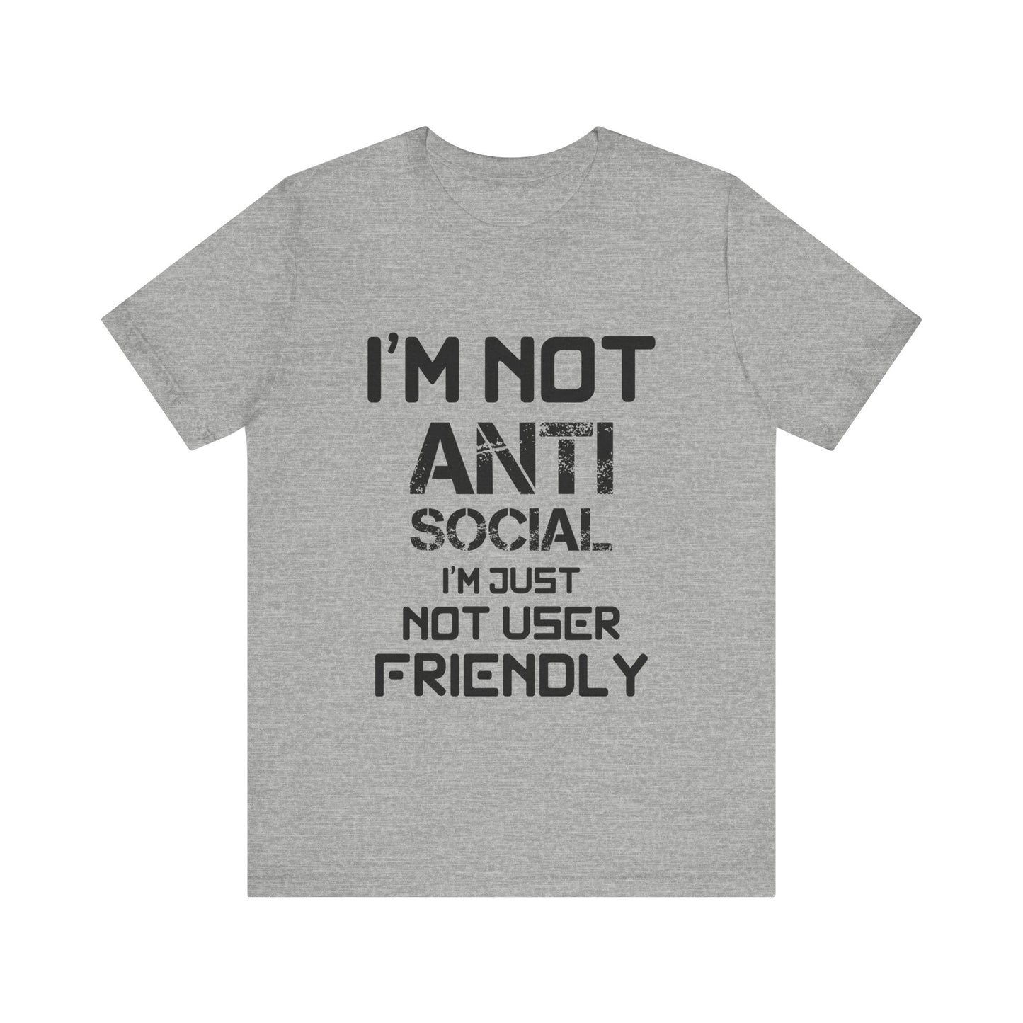 I'm Not Anti Social T-shirt