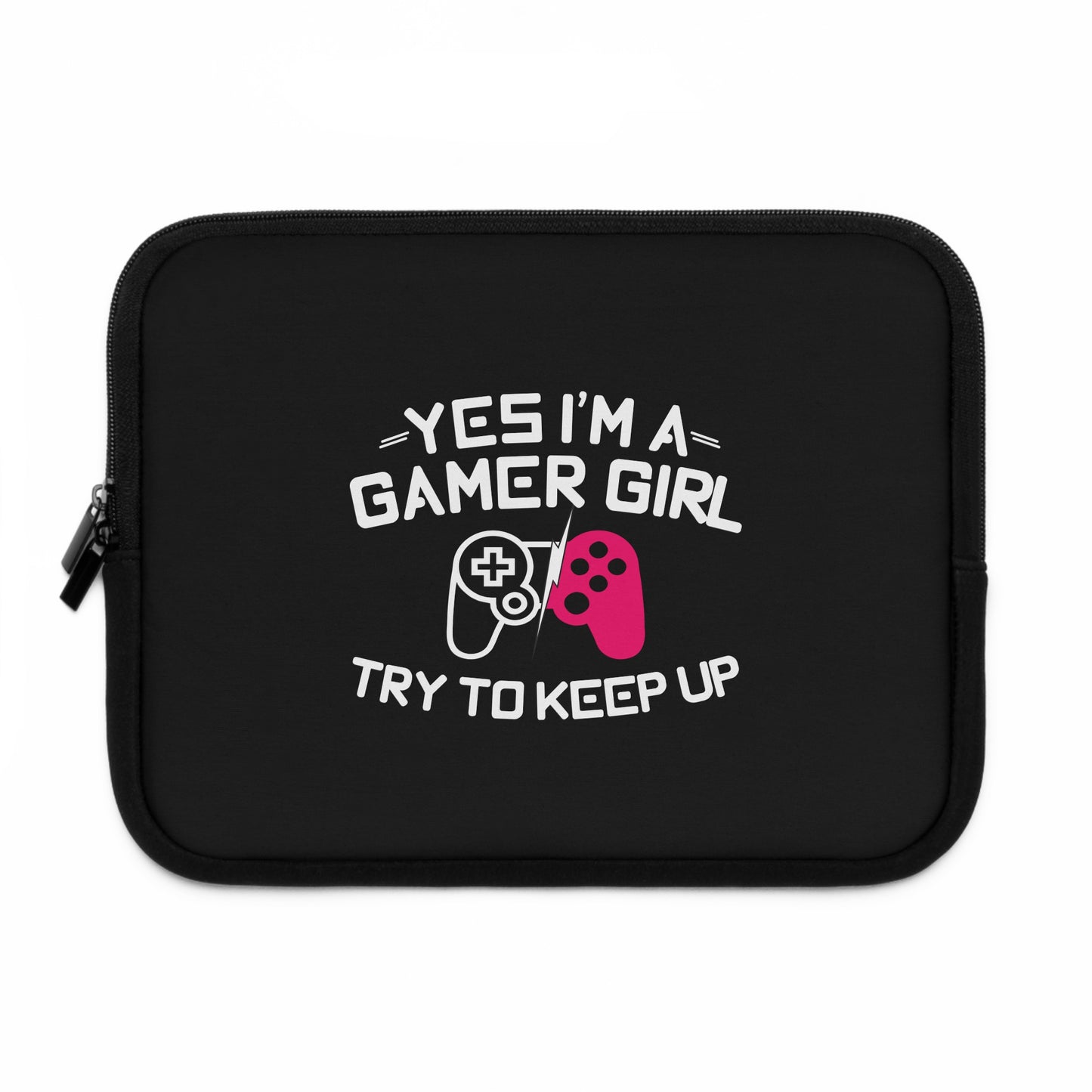 Yes I'm A Gamer Girl Laptop Sleeve