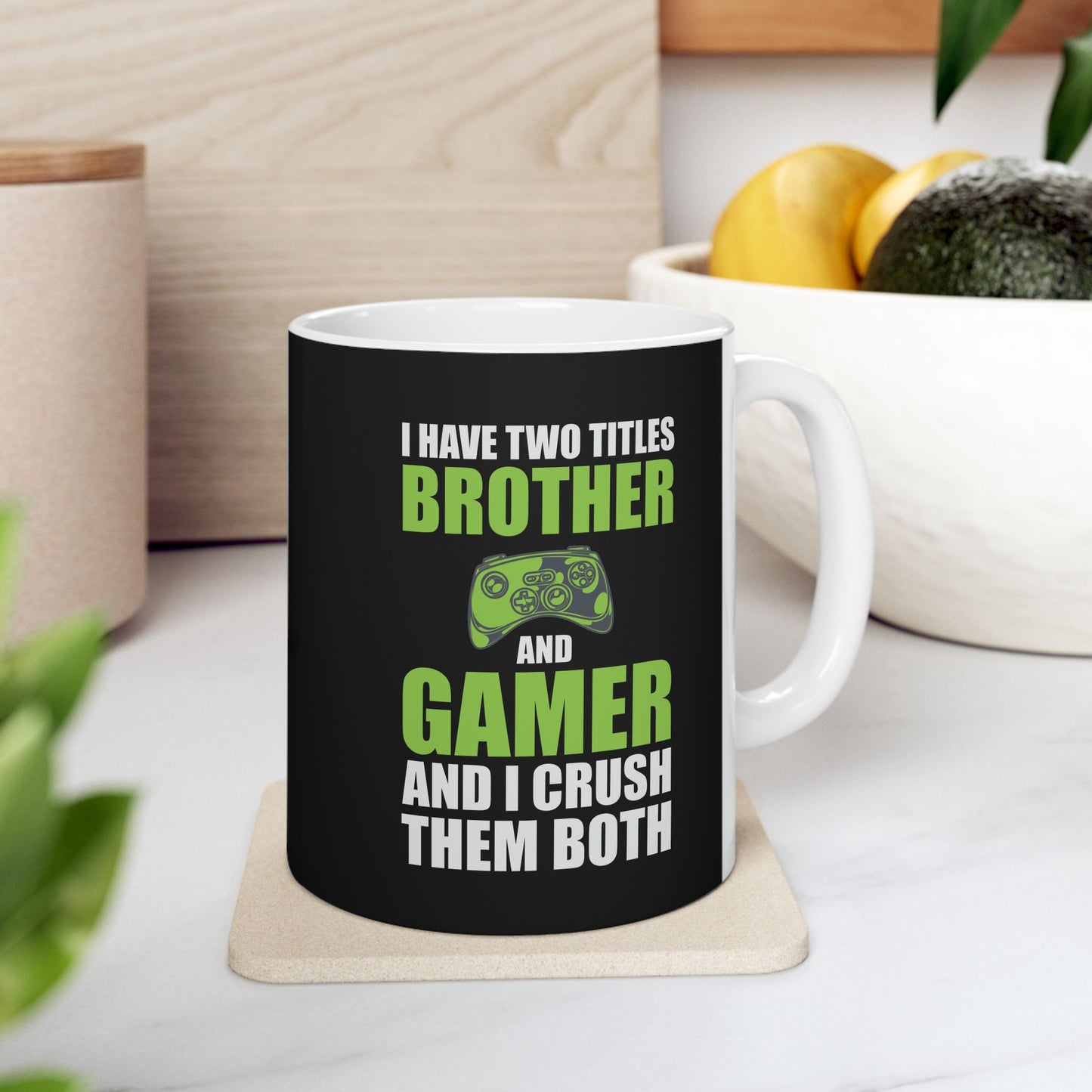 I Have Two Titles Brother And Gamer Mug