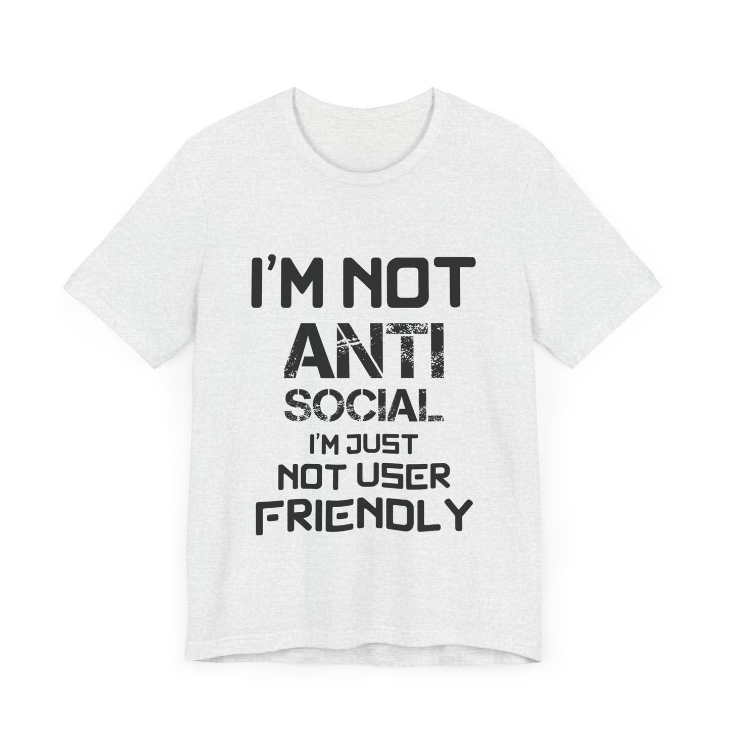 I'm Not Anti Social T-shirt