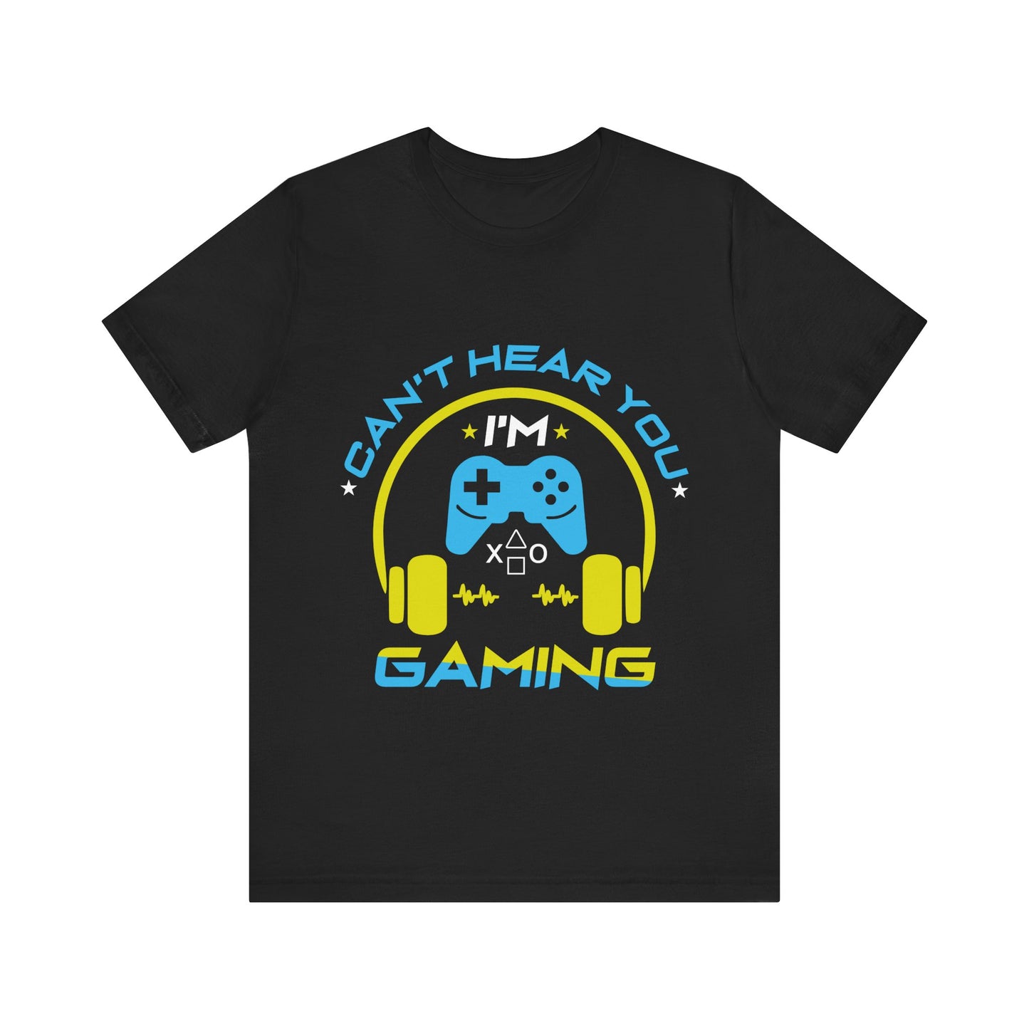 Can't Hear You I'm Gaming T-shirt