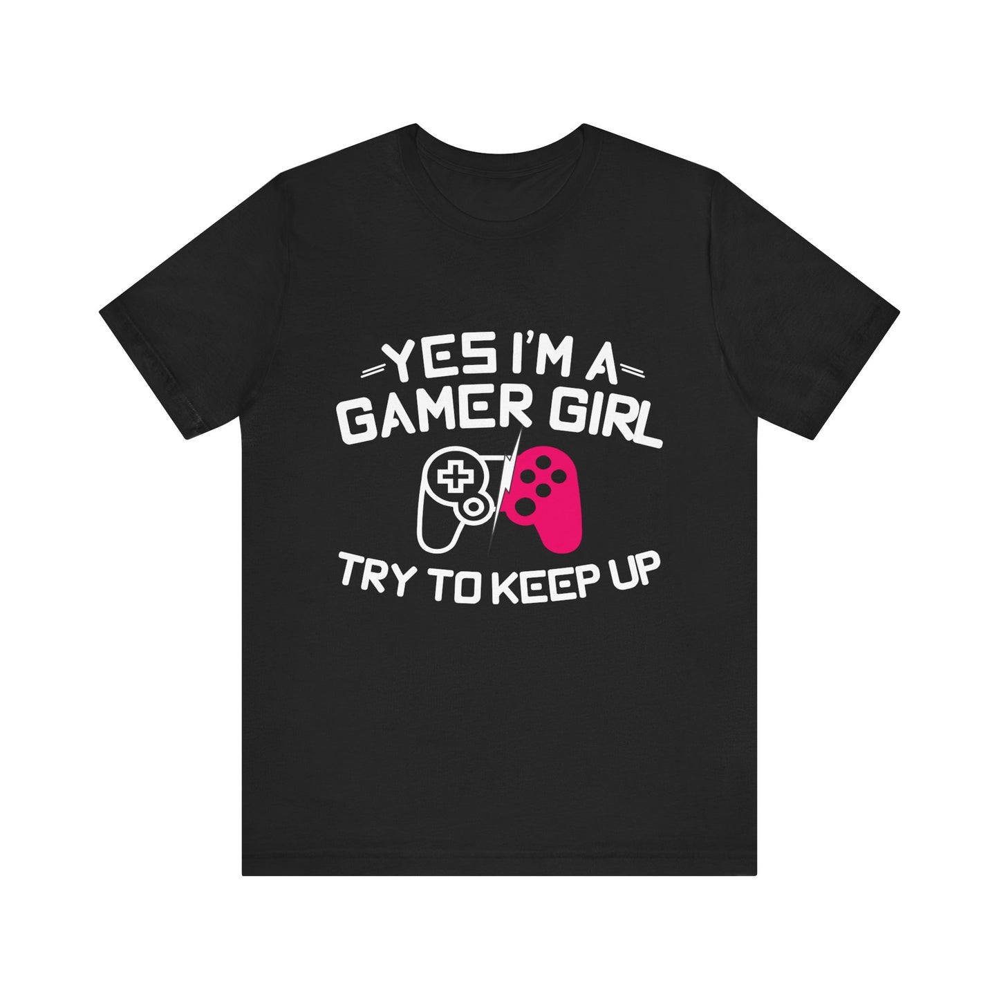 Yes I'm A Gamer Girl T-shirt