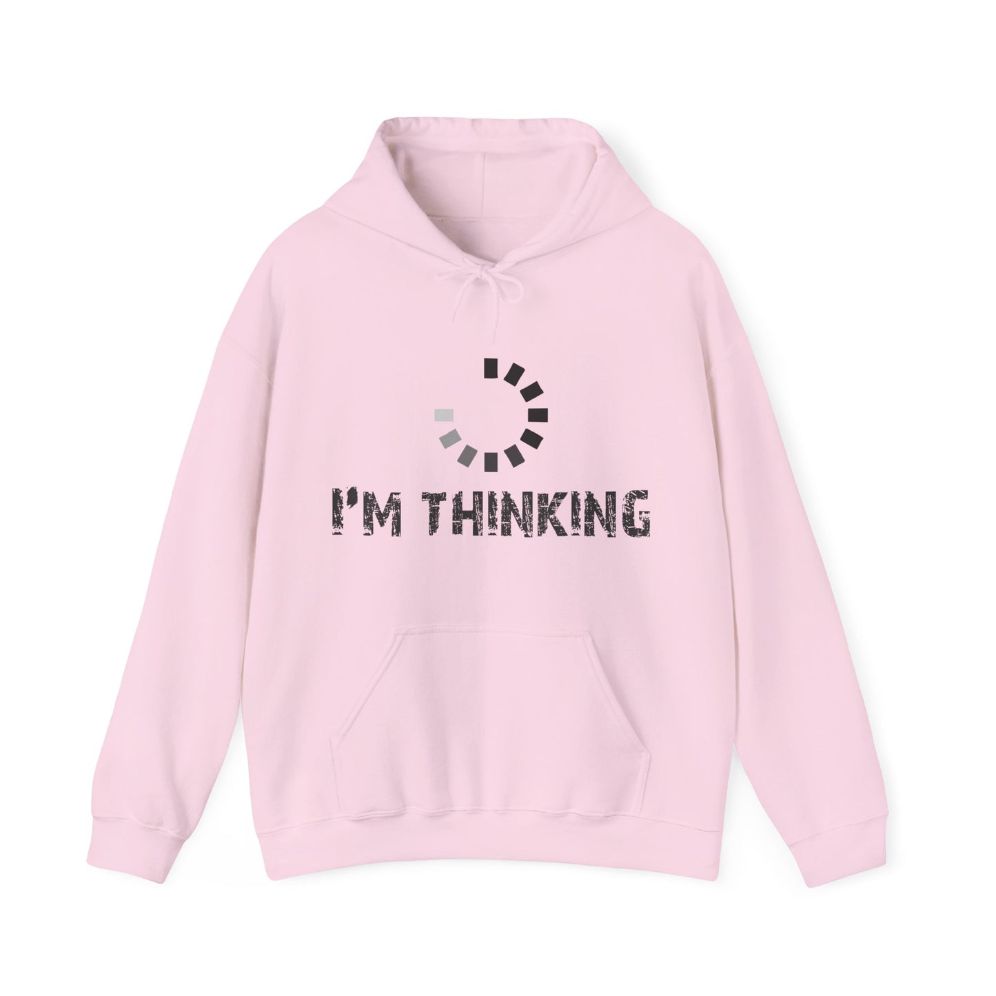 I'm Thinking Hooded Sweatshirt