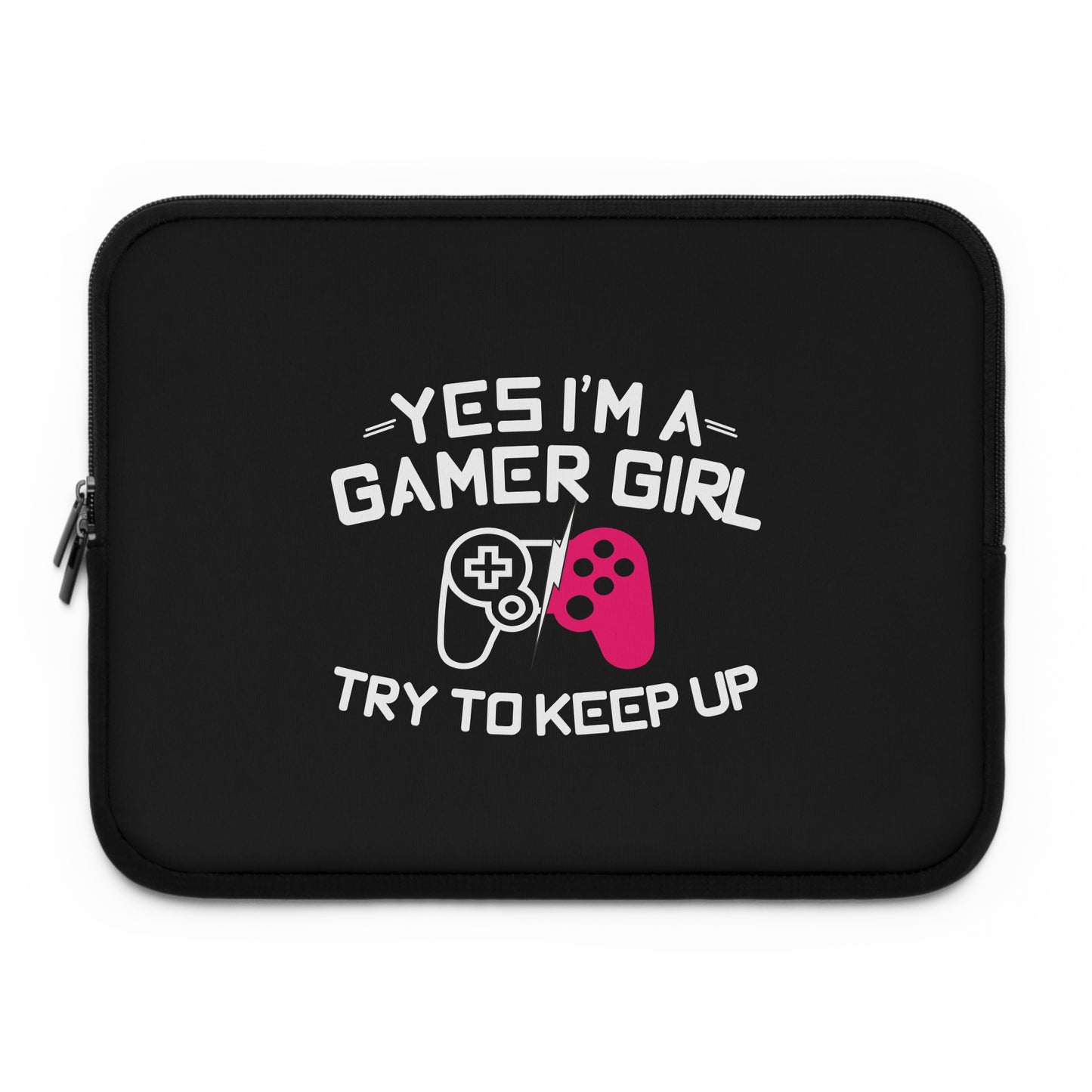 Yes I'm A Gamer Girl Laptop Sleeve