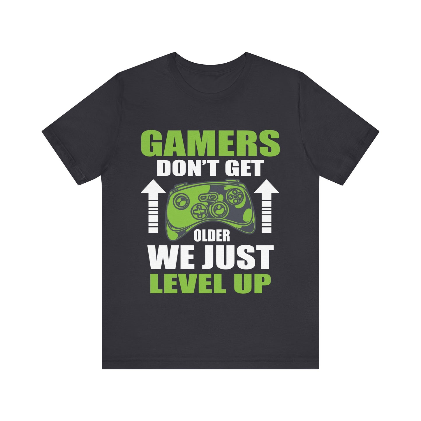 Gamers Don't Get Older We Just Level Up T-shirt