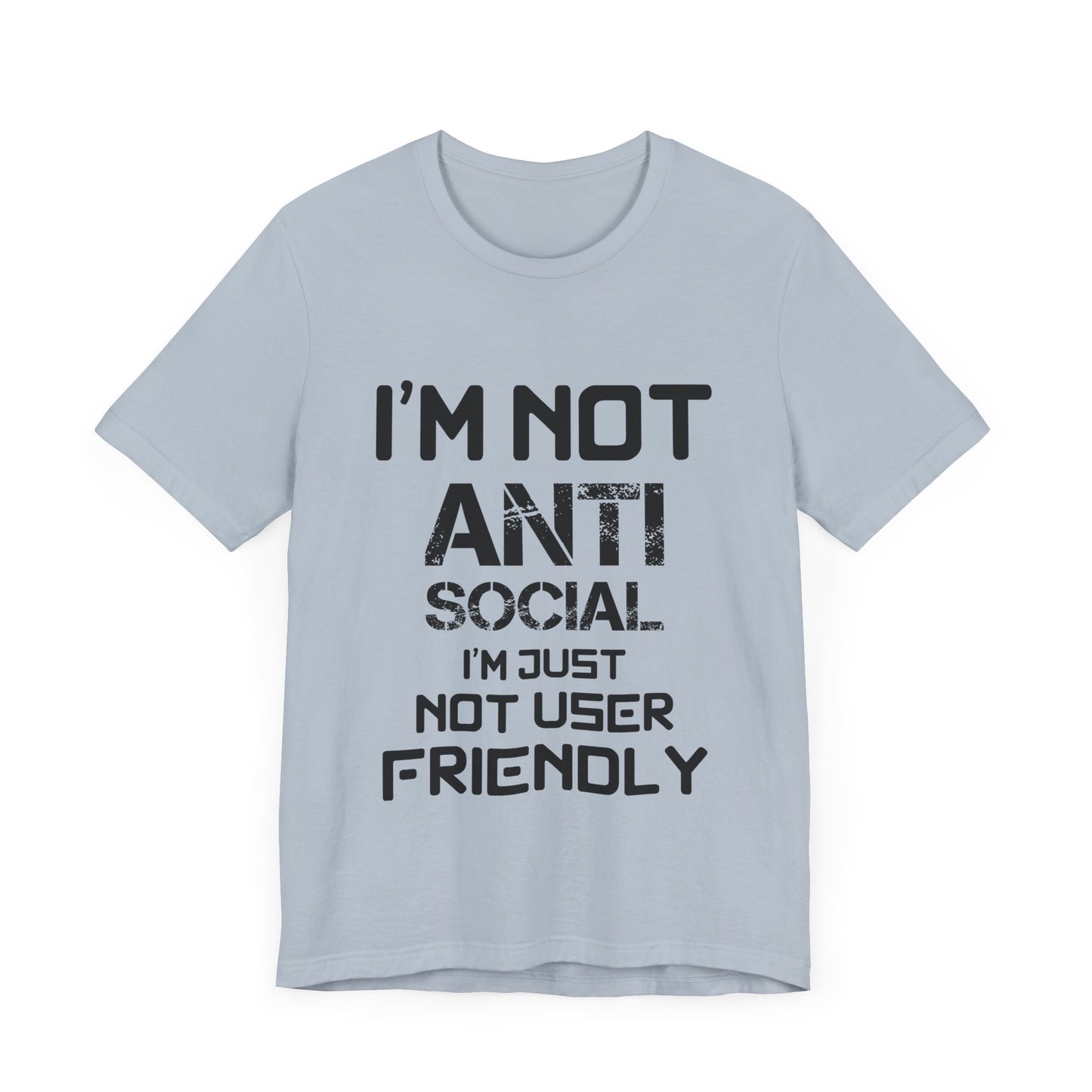 I'm Not Anti Social T-shirt