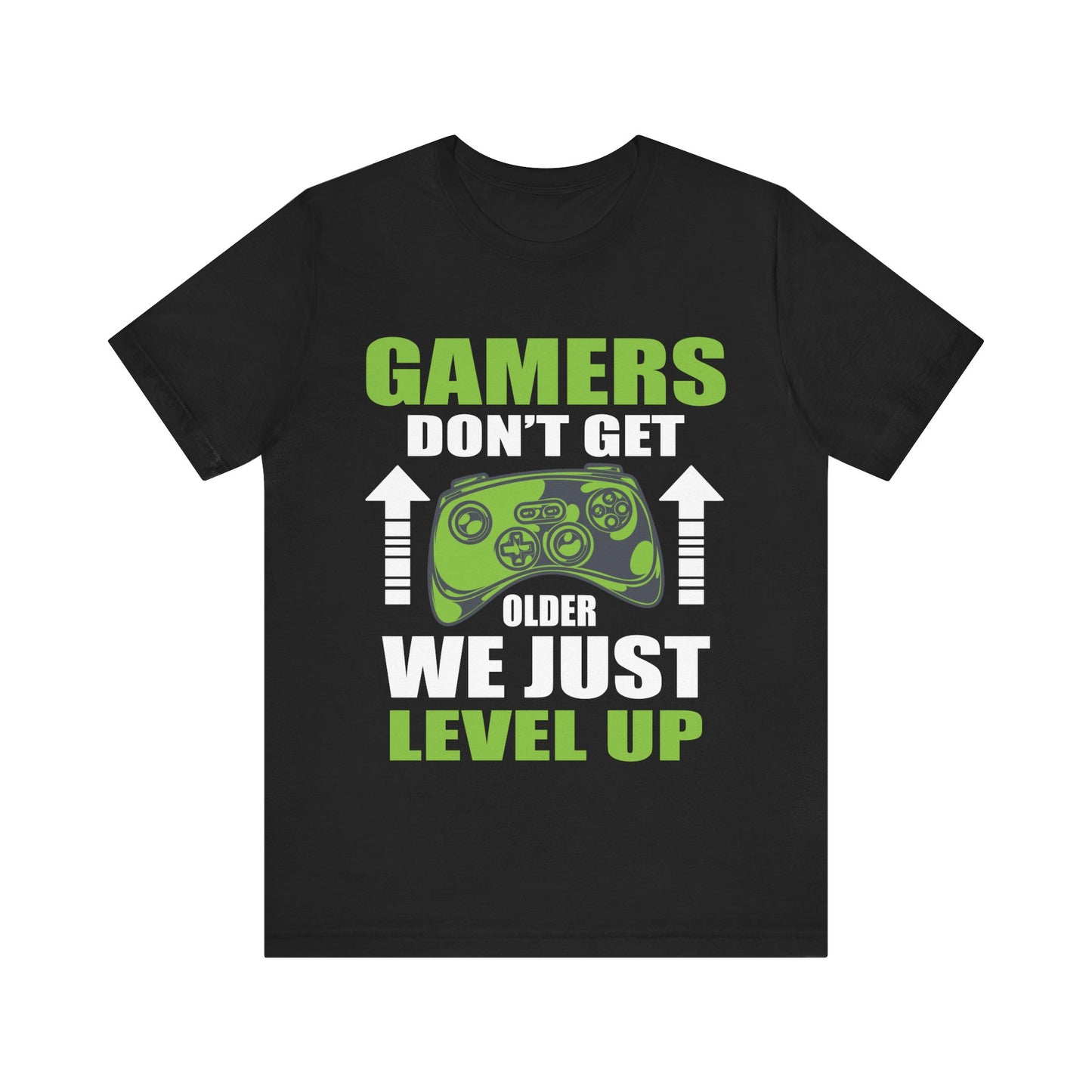 Gamers Don't Get Older We Just Level Up T-shirt