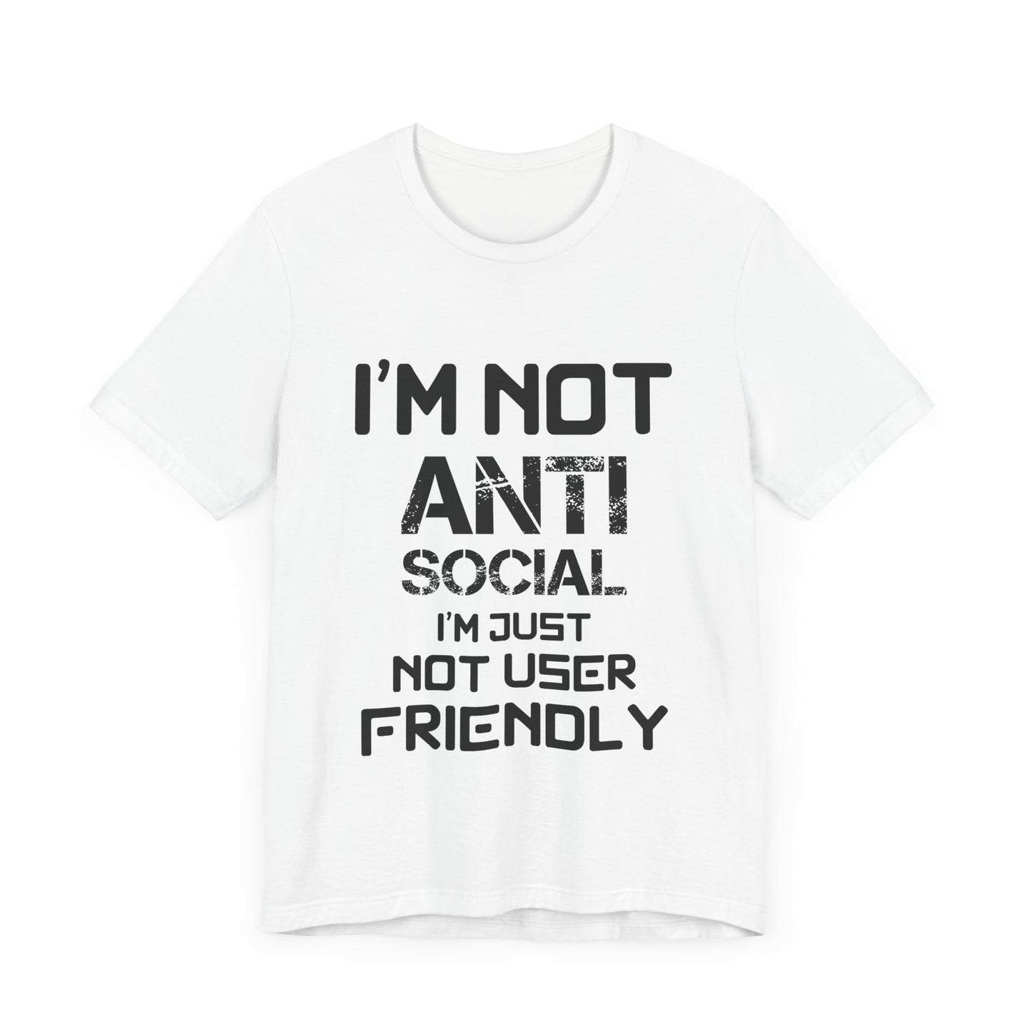 I'm Not Anti Social T-shirt