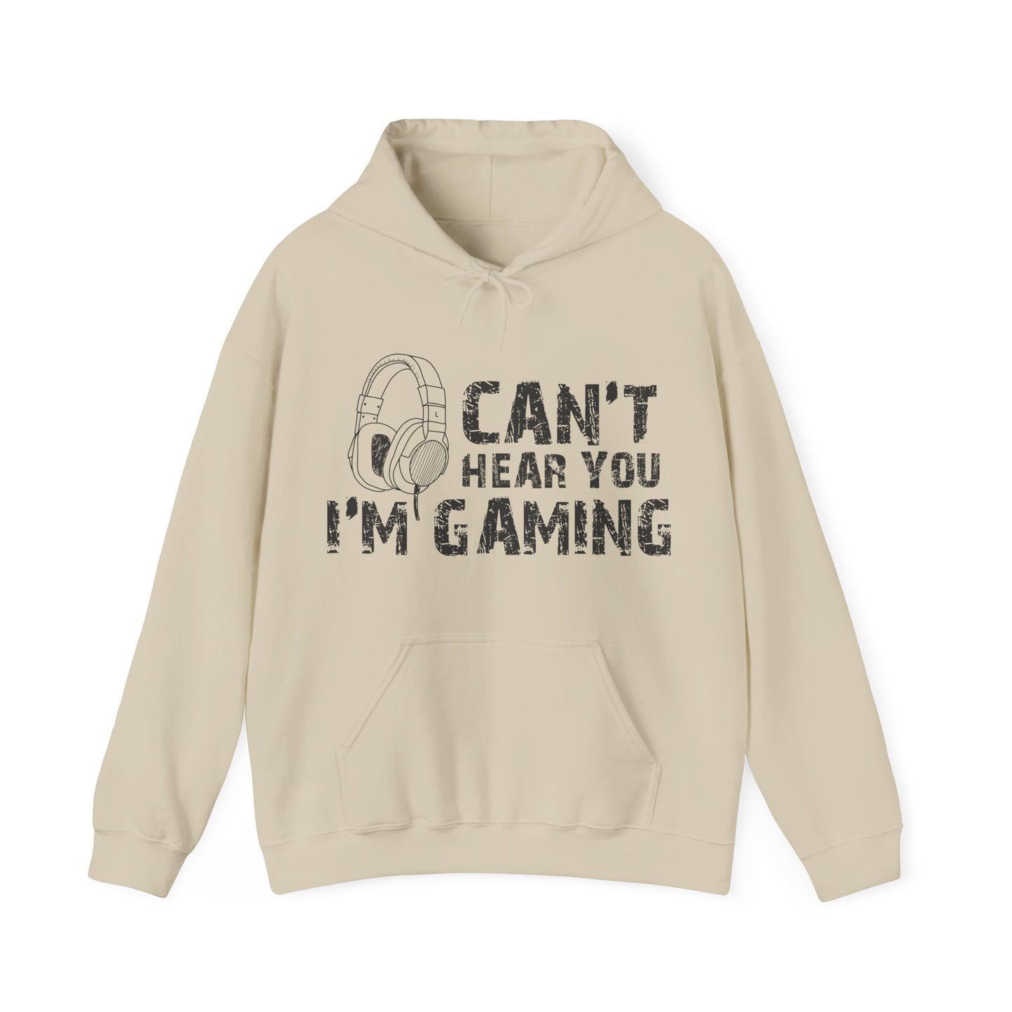 Can't Hear You I'm Gaming Hooded Sweatshirt