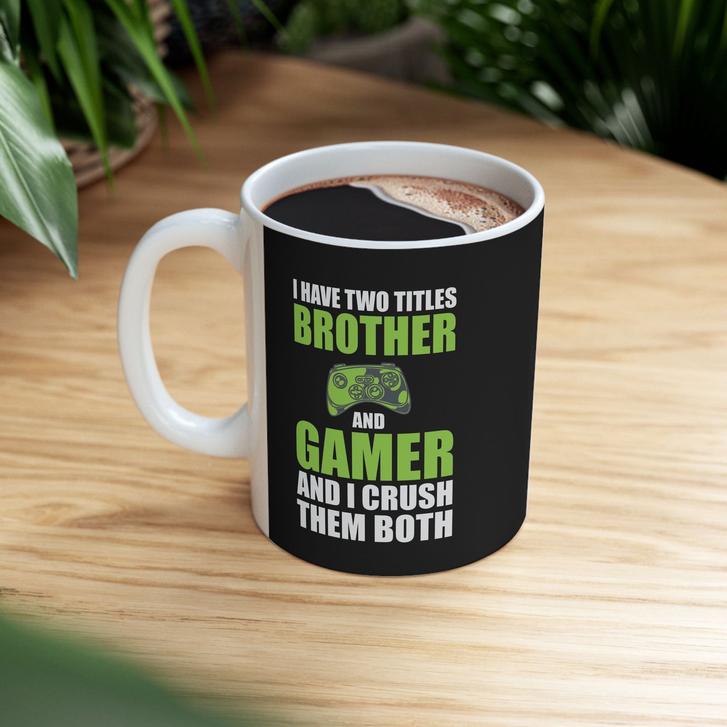 I Have Two Titles Brother And Gamer Mug