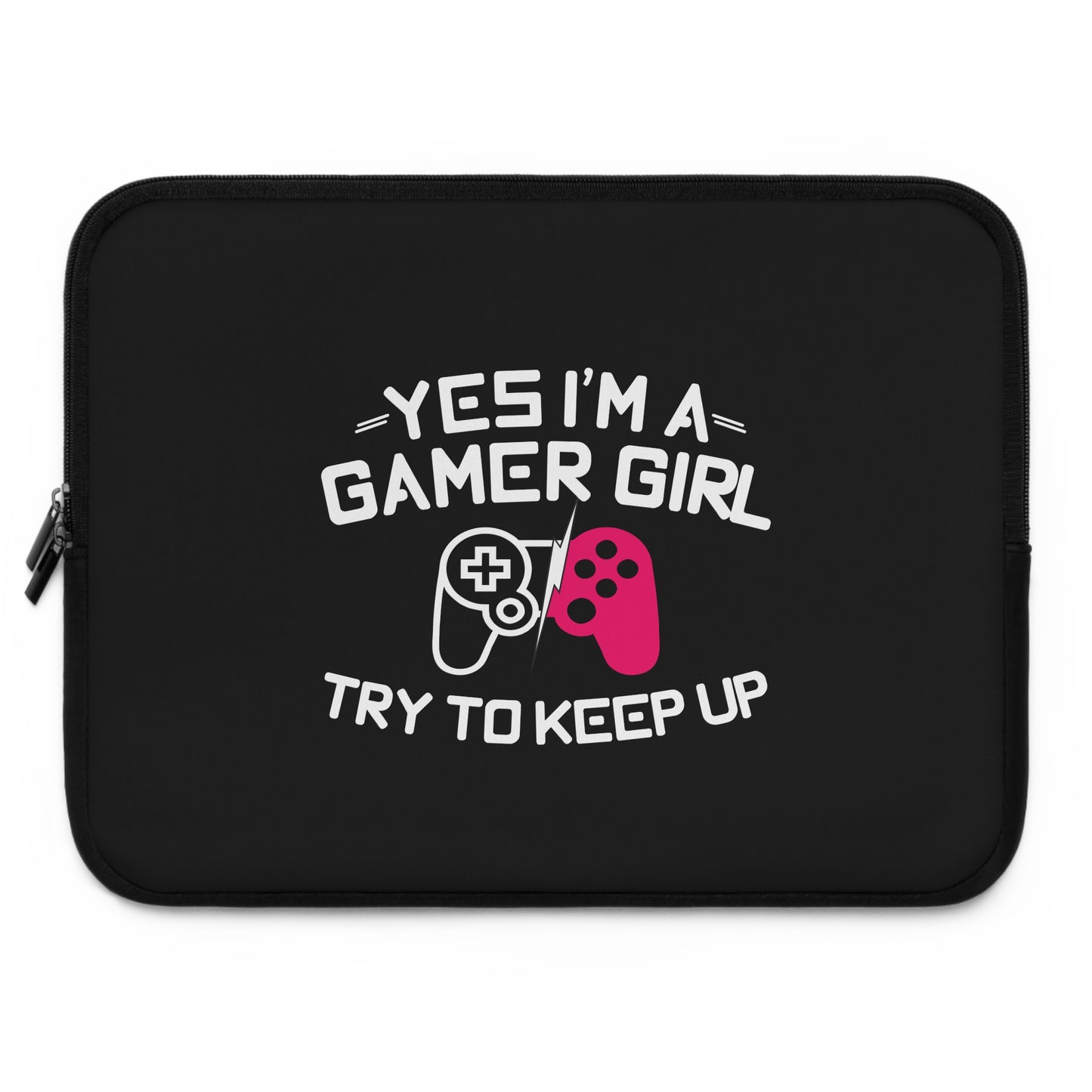 Yes I'm A Gamer Girl Laptop Sleeve