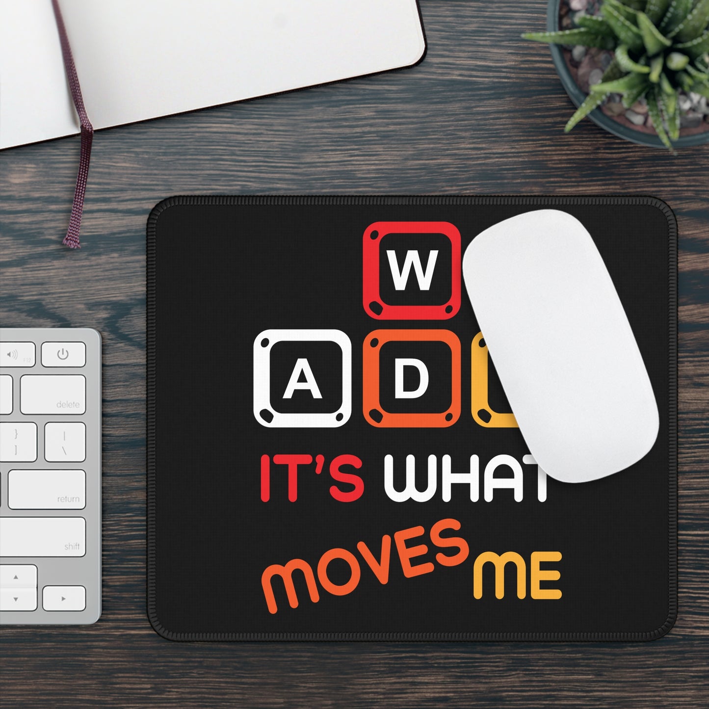 WADS It's What Moves Me Mouse Pad