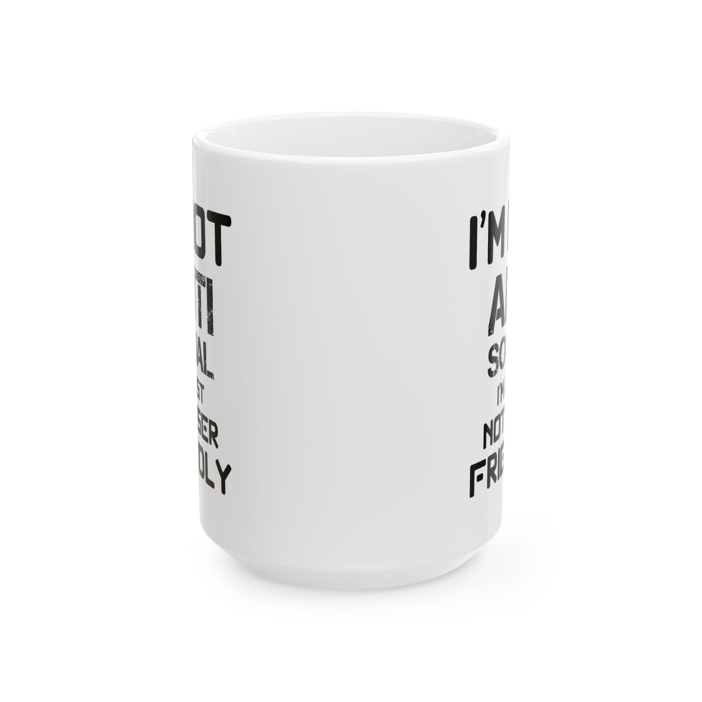I'm Not Anti Social Mug