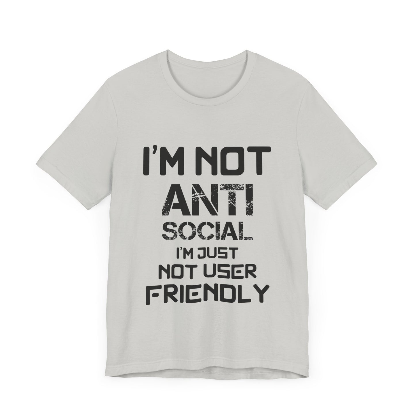 I'm Not Anti Social T-shirt