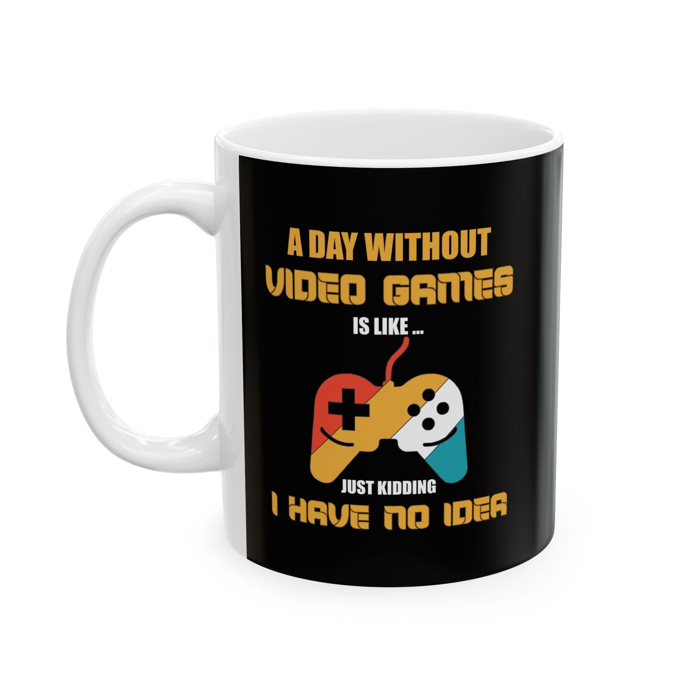 A Day Without Video Games Mug