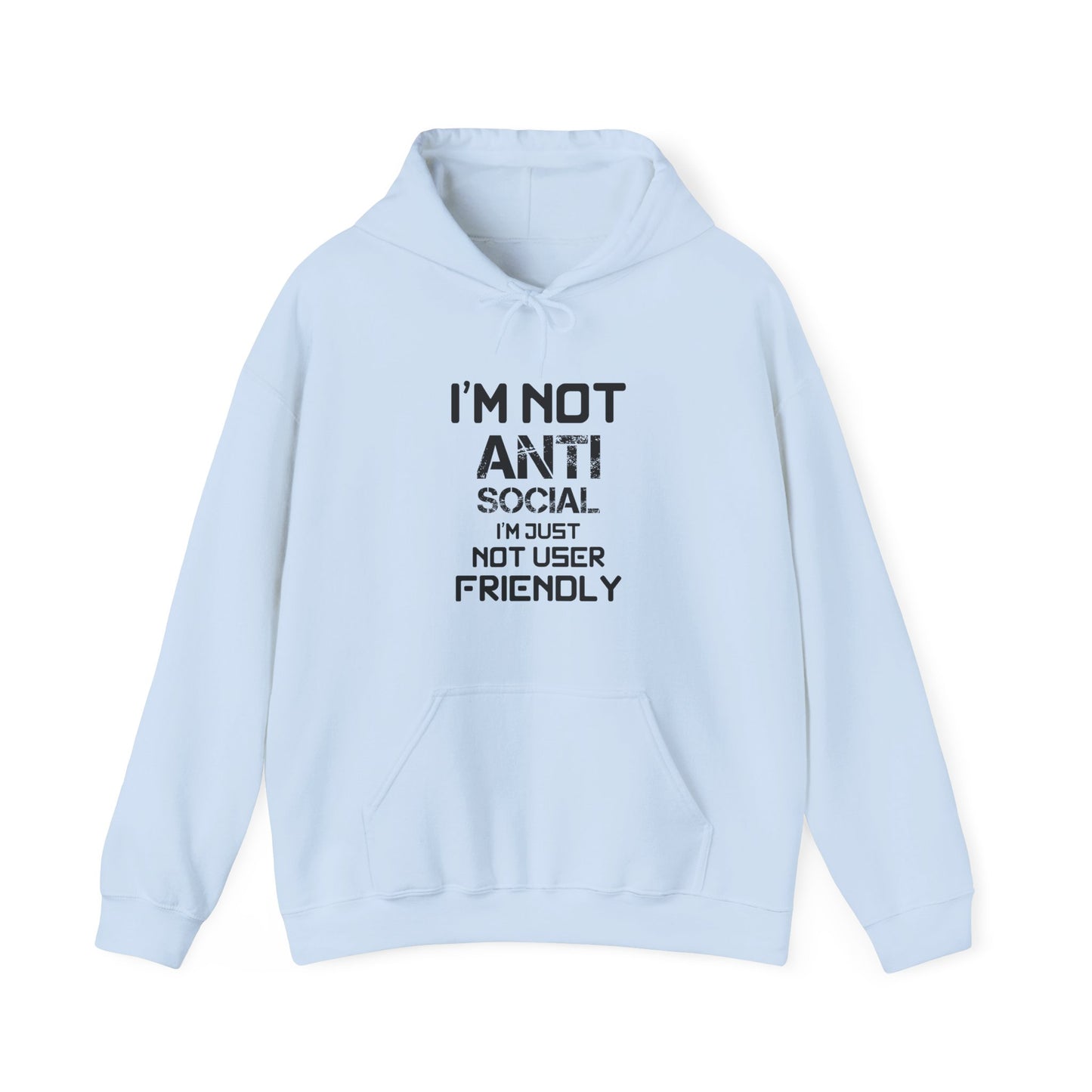 I'm Not Anti Social Hooded Sweatshirt