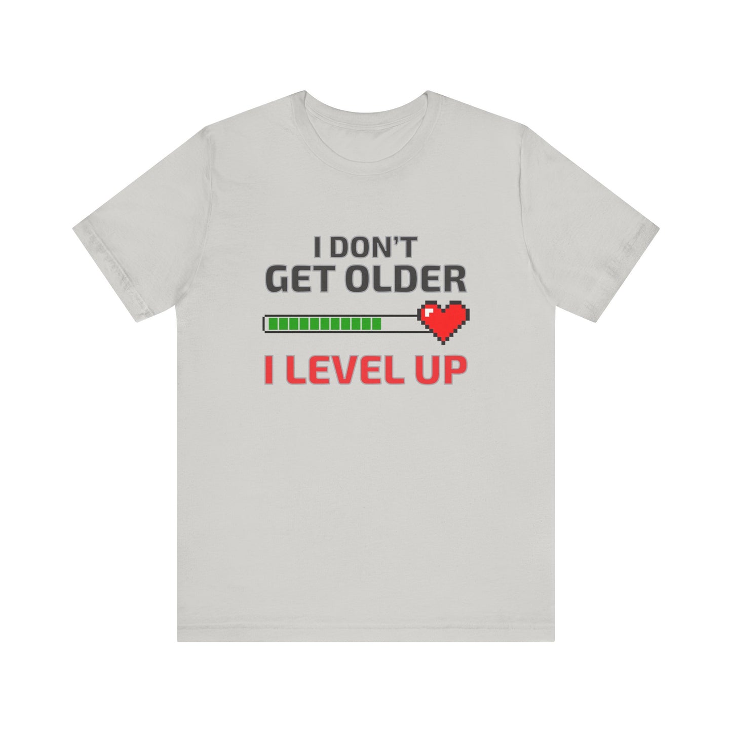 I Don't Get Older I Level Up T-shirt