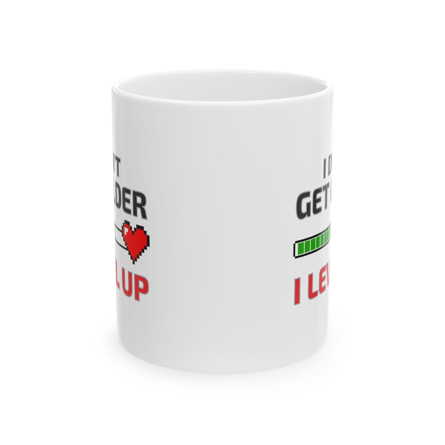 I Don't Get Older Mug