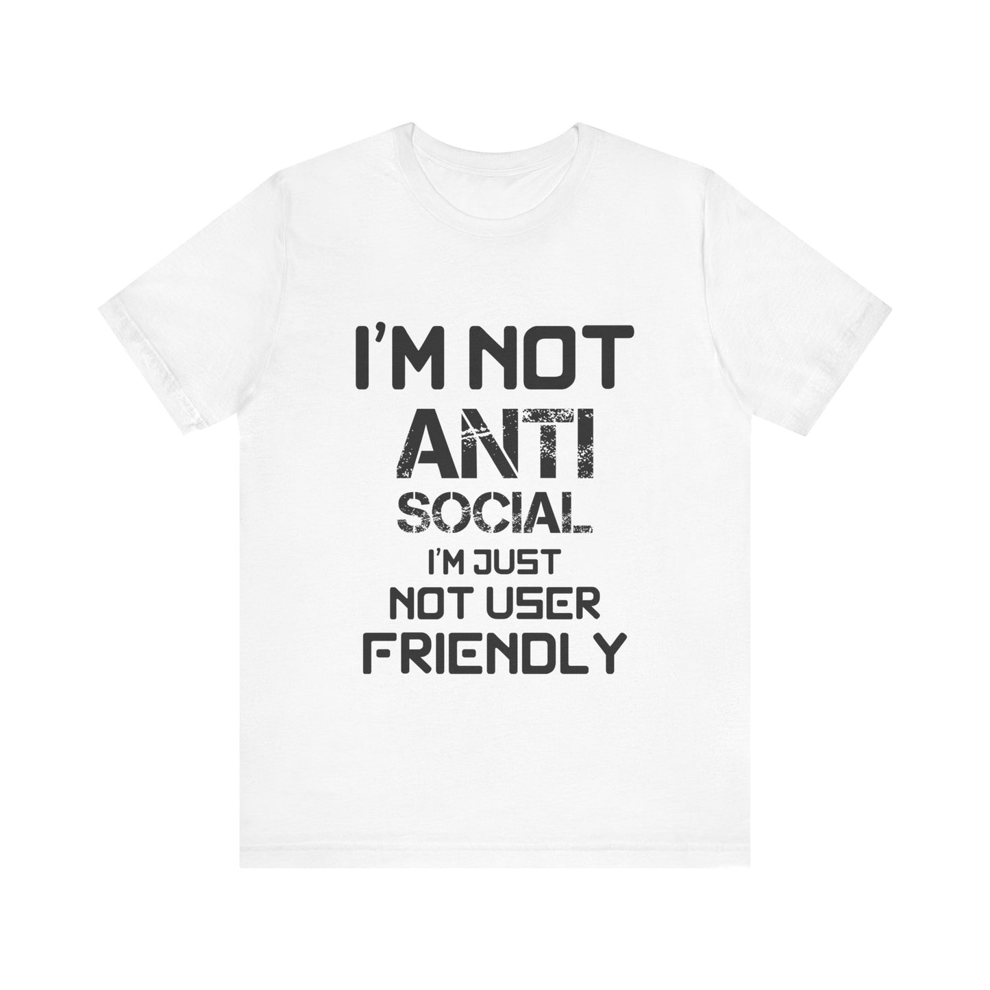 I'm Not Anti Social T-shirt