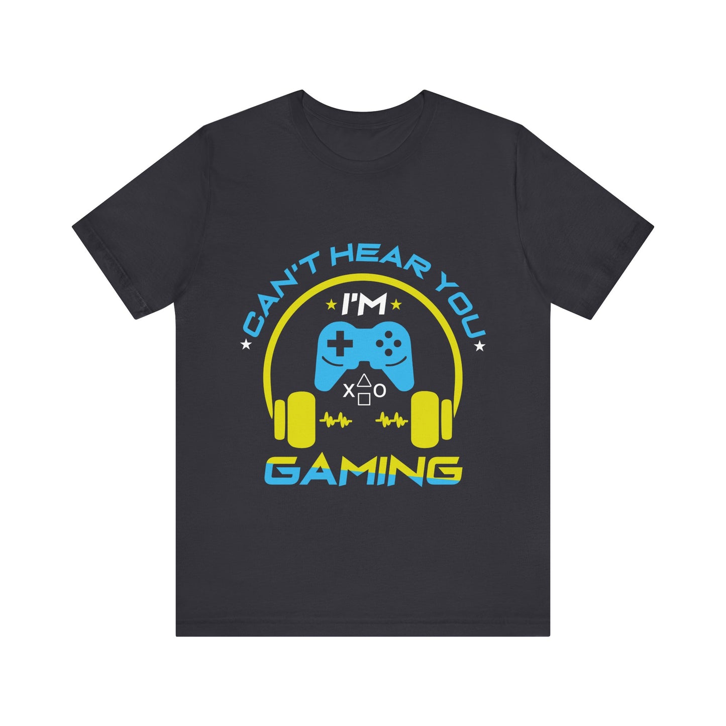 Can't Hear You I'm Gaming T-shirt