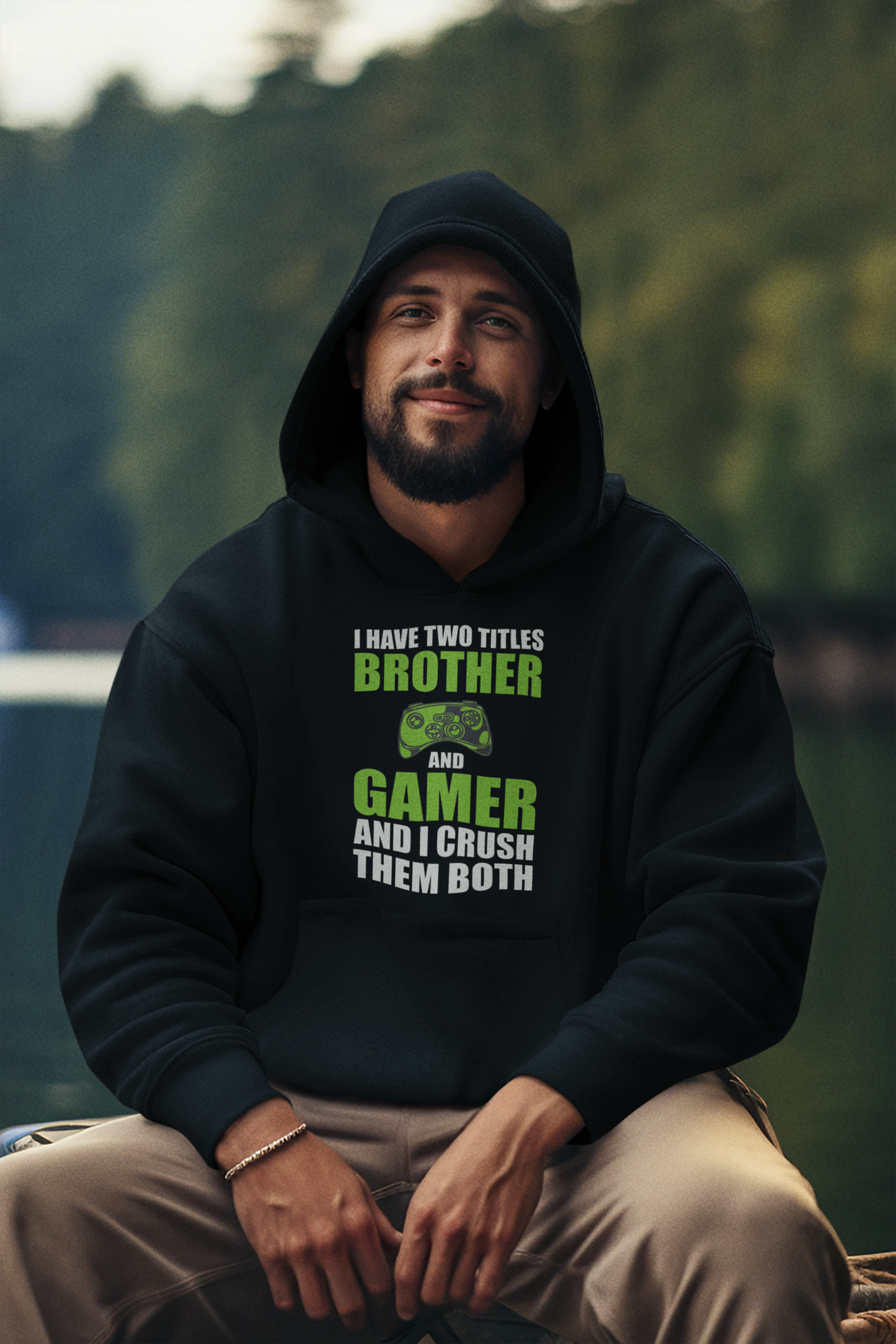 I Have Two Titles Brother And Gamer Hooded Sweatshirt