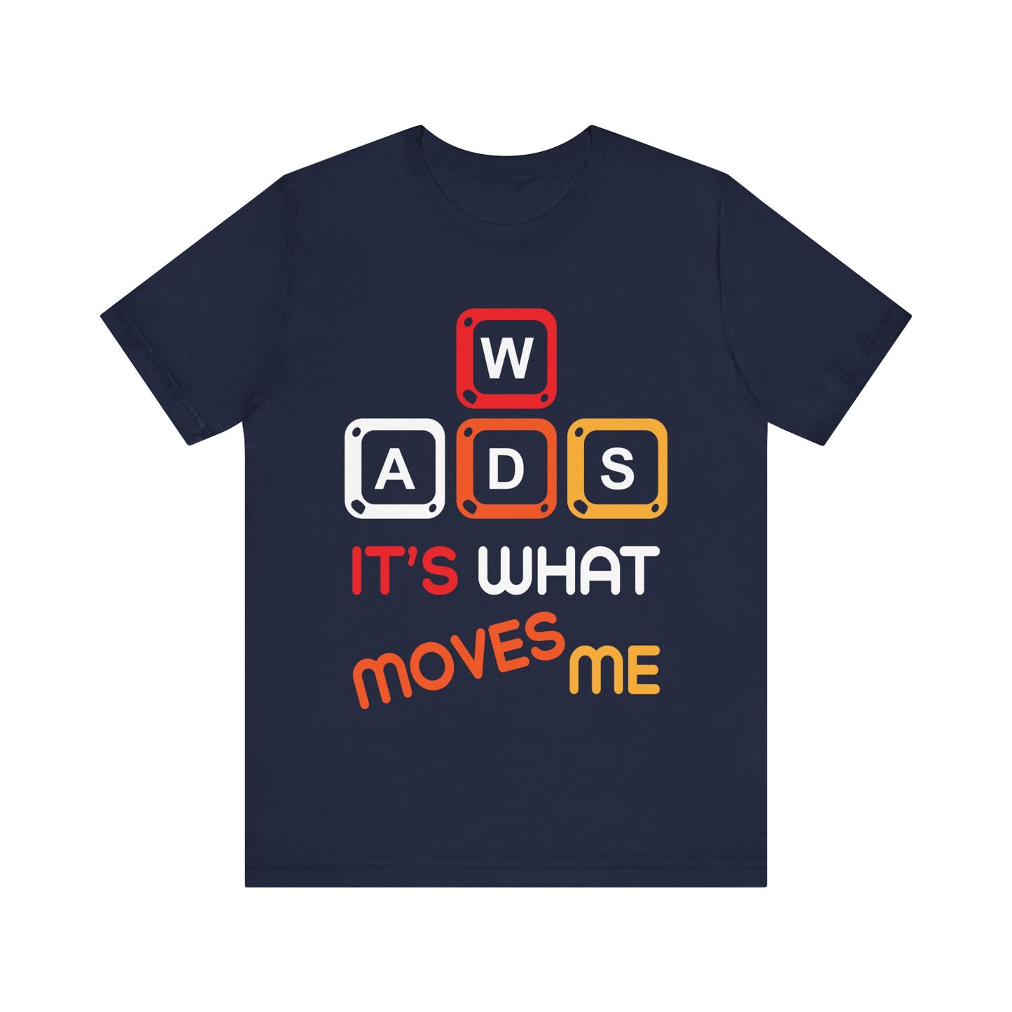 WADS It's What Moves Me T-shirt