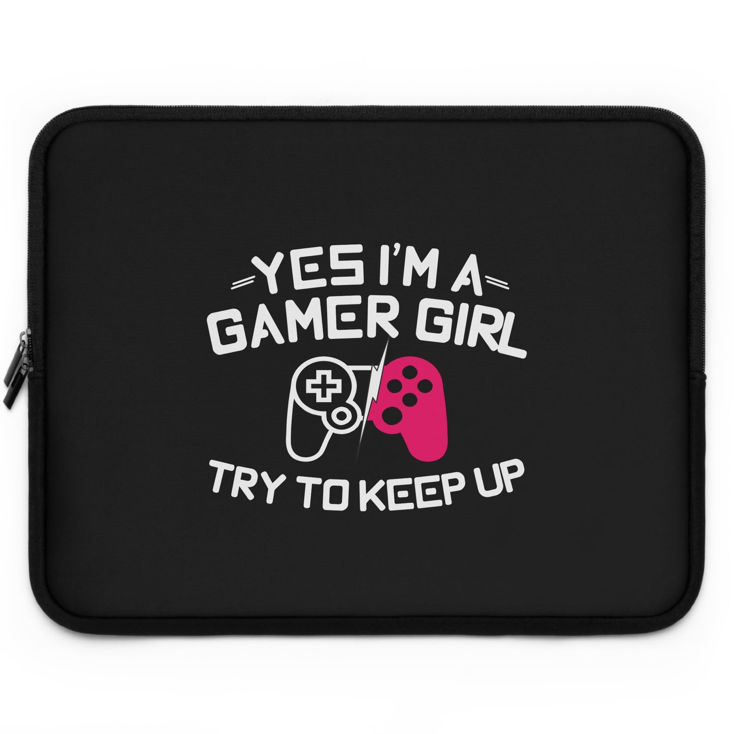 Yes I'm A Gamer Girl Laptop Sleeve