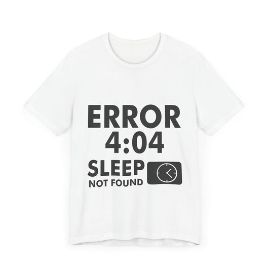 404 sleep not found t-shirt