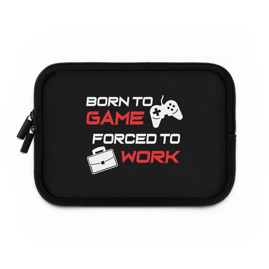 Born To Game Forced To Work Laptop Sleeve