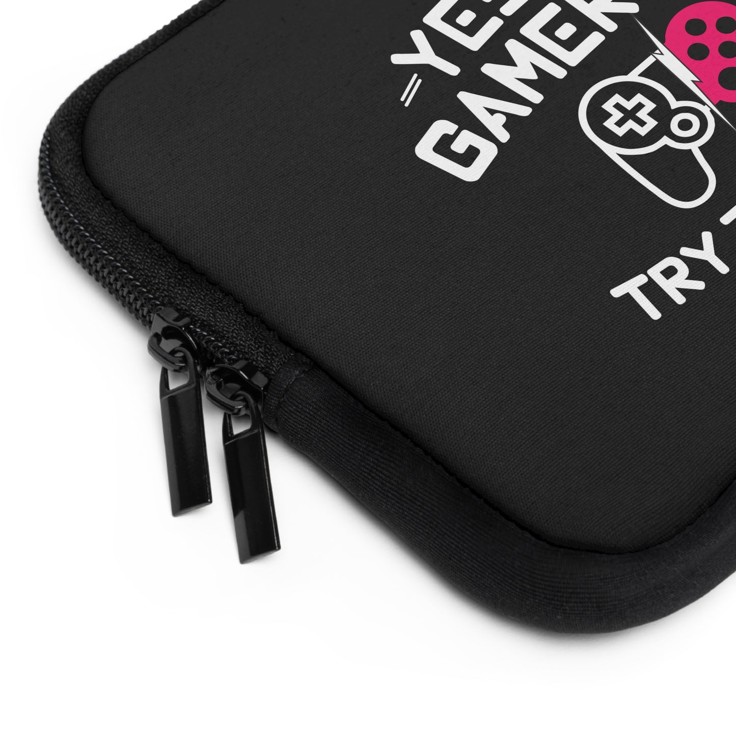 Yes I'm A Gamer Girl Laptop Sleeve